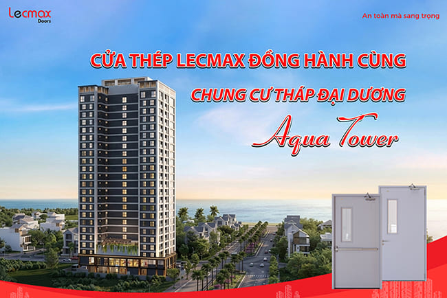 LECMAX DOORS ĐỒNG HÀNH CÙNG CHUNG CƯ THÁP ĐẠI DƯƠNG AQUA TOWER